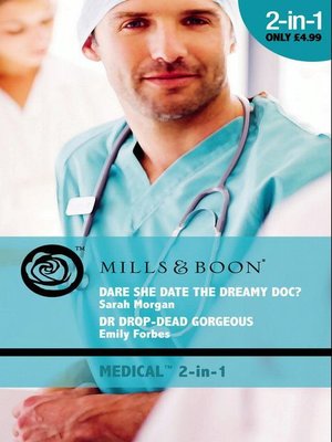 cover image of Dare She Date the Dreamy Doc? / Dr. Drop-Dead Gorgeous